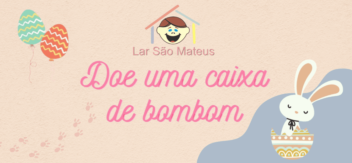 O Lar São Mateus Promove Campanha “Doe uma Caixa de Bombom”