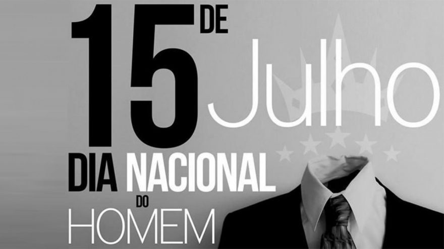 15 de julho é comemorado o ‘Dia do Homem’