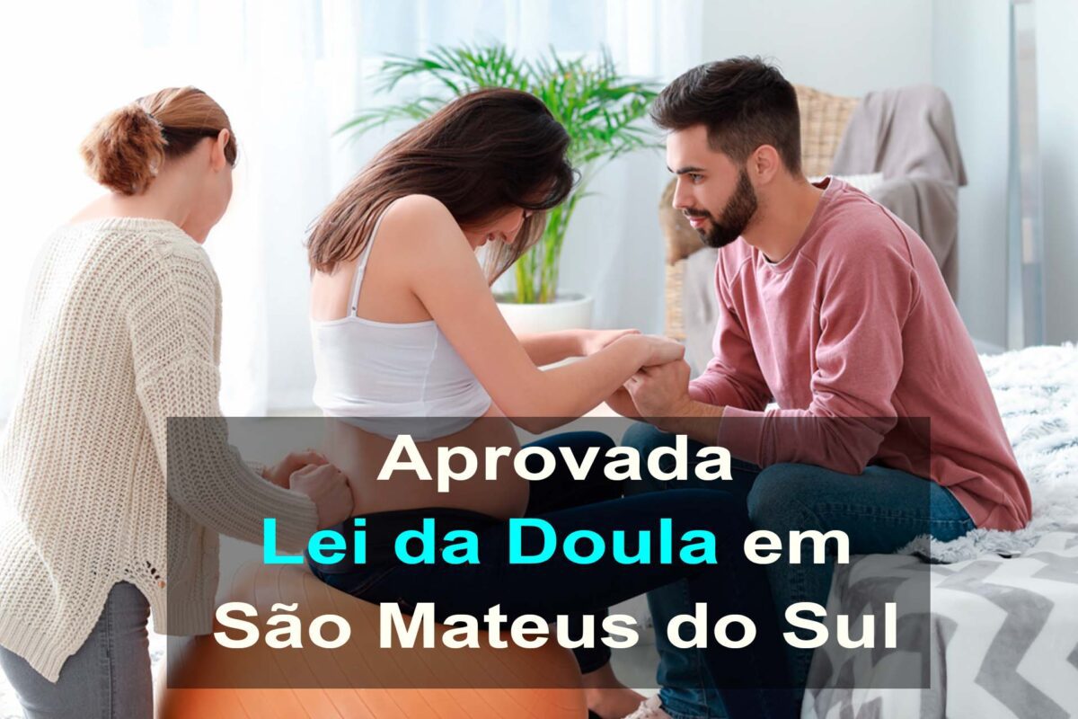 Aprovada “Lei da Doula” para acompanhamento de parto em São Mateus do Sul