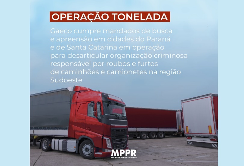 ‘Operação Tonelada’ investiga quadrilha responsável por roubos de caminhões e camionetes no Paraná