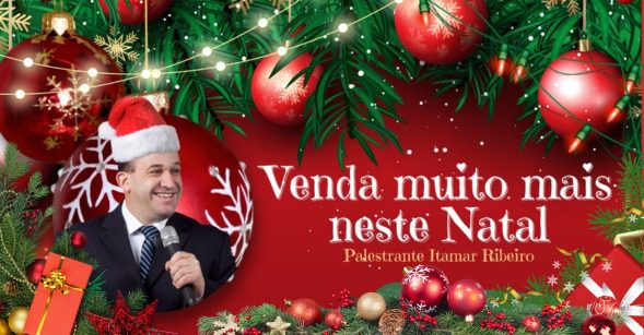 Atenção: palestra gratuita com o tema “COMO VENDER MAIS NESSE NATAL” é oferecida em São Mateus do Sul