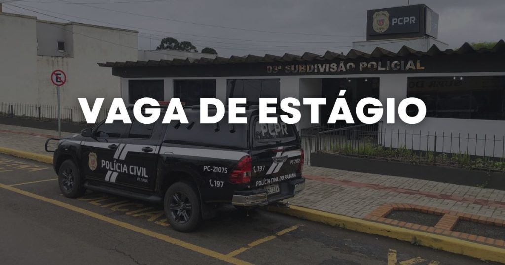 Polícia Civil de São Mateus do Sul tem vaga de estágio aberta; saiba como se inscrever