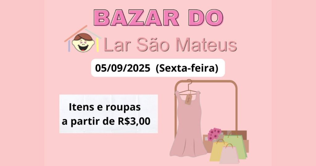 Lar São Mateus promove bazar nesta sexta-feira