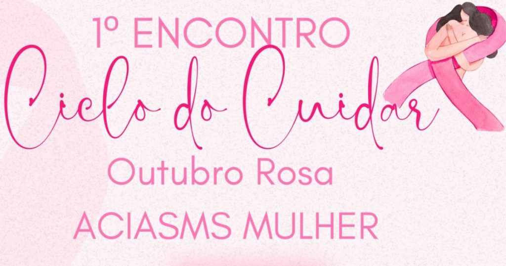 Outubro Rosa: 1º encontro do Ciclo do Cuidar será realizado em São Mateus do Sul