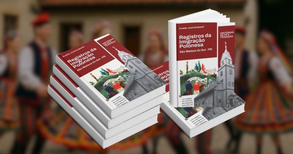 Lançamento de “Registros da Imigração Polonesa” resgata história de São Mateus do Sul